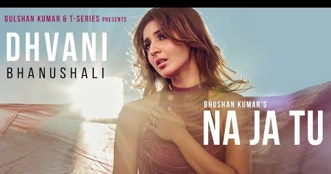 Dhvani Bhanushali Na Ja Tu Lyrics - Tanishk Bagchi - LyricsWix