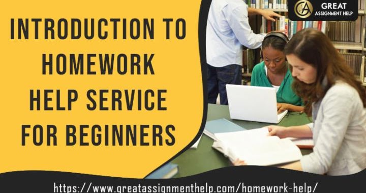 Homework Help: Introduction to Homework Help Service for Beginners