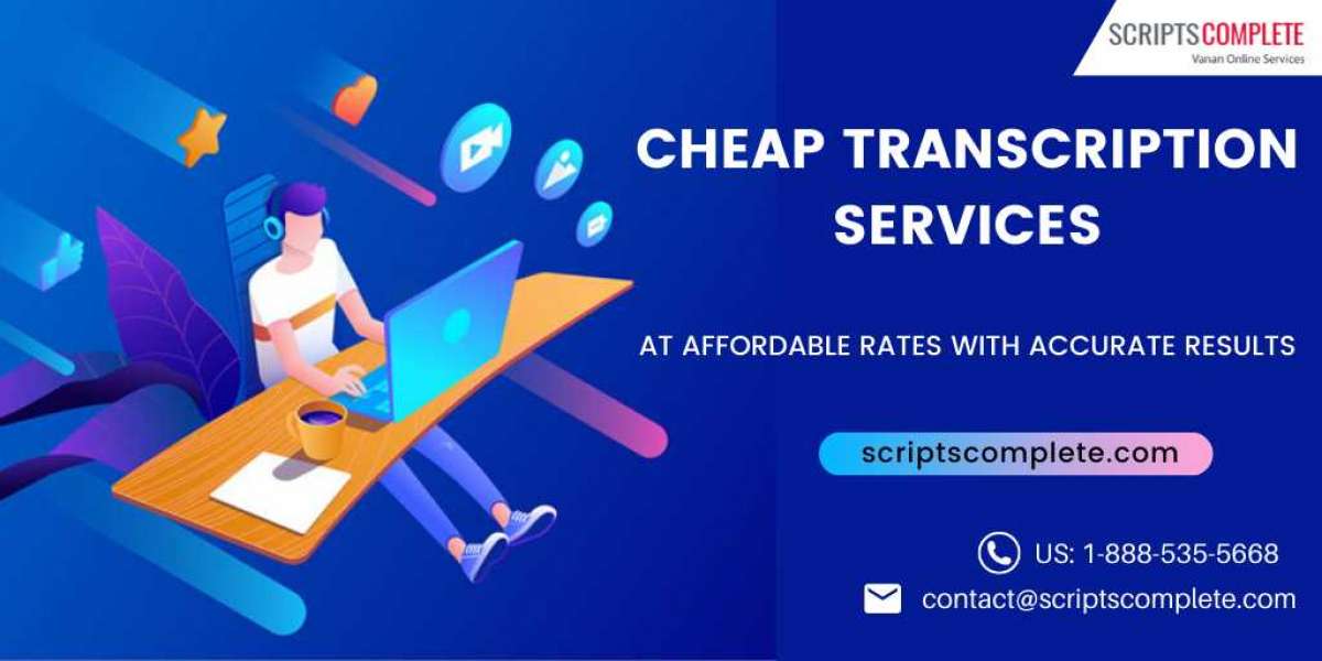 Avail Of Best Cheap Transcription Services From Professionals