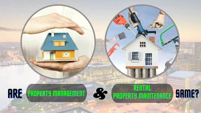 Are Property Management and Rental Property Maintenance Same?