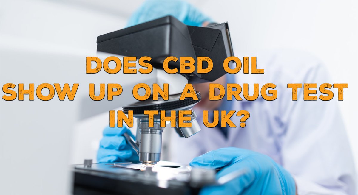 Does CBD oil show up on a drug test UK?