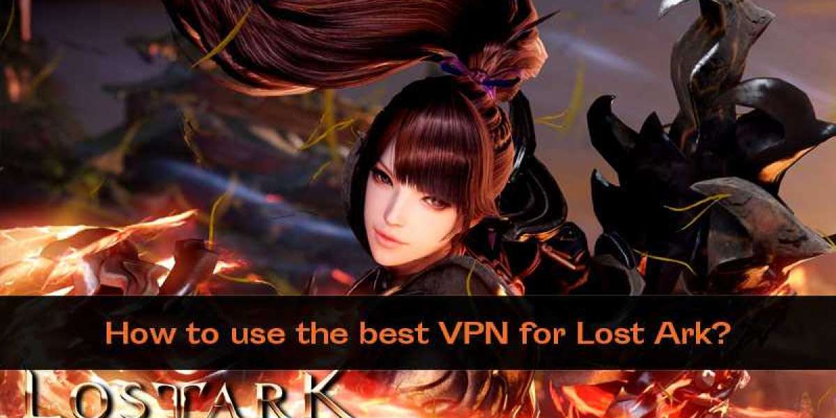 How to use the best VPN for Lost Ark?