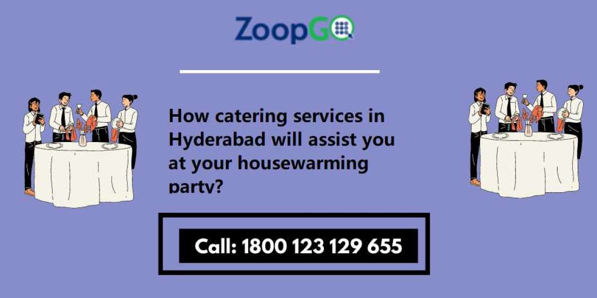 How catering services in Hyderabad will assist you at your housewarming party?