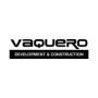 Vaquero Development &amp; Construction